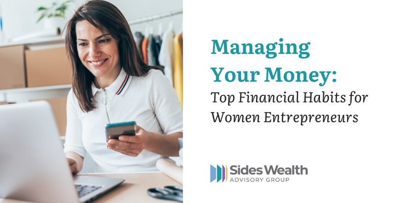 Managing Your Money: Top Financial Habits for Women Entrepreneurs