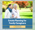 Estate Planning for Family Caregivers