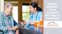 Home-Health-Care Factors for You to Consider