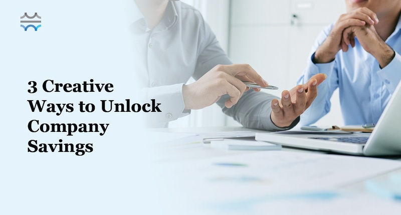 3 Creative Ways to Unlock Company Savings