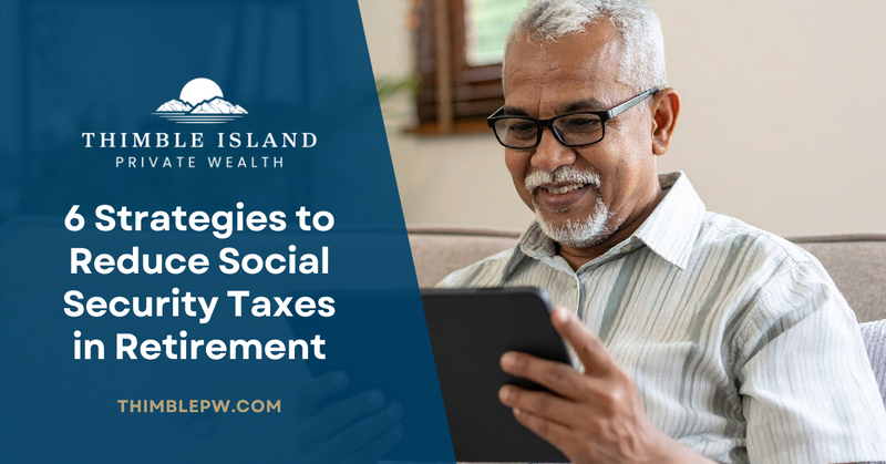 6 Strategies to Reduce Social Security Taxes in Retirement