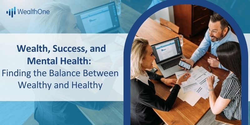 Wealth, Success, and Mental Health: Finding the Balance Between Wealthy and Healthy