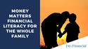 Money Matters: Financial Literacy For The Whole Family
