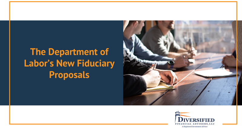The Department of Labor's New Fiduciary Proposals