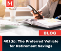 401(K)  The Preferred Vehicle for Retirement Savings