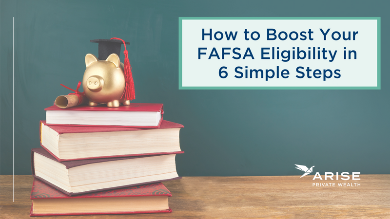 How to Boost Your FAFSA Eligibility in 6 Simple Steps