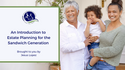 An Introduction to Estate Planning for the Sandwich Generation