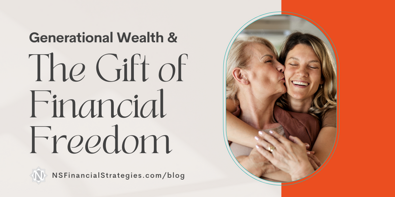 Generational Wealth and the Gift of Financial Freedom