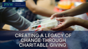 Creating a Legacy of Change through Charitable Giving