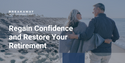 Regain Confidence and Restore Your Retirement