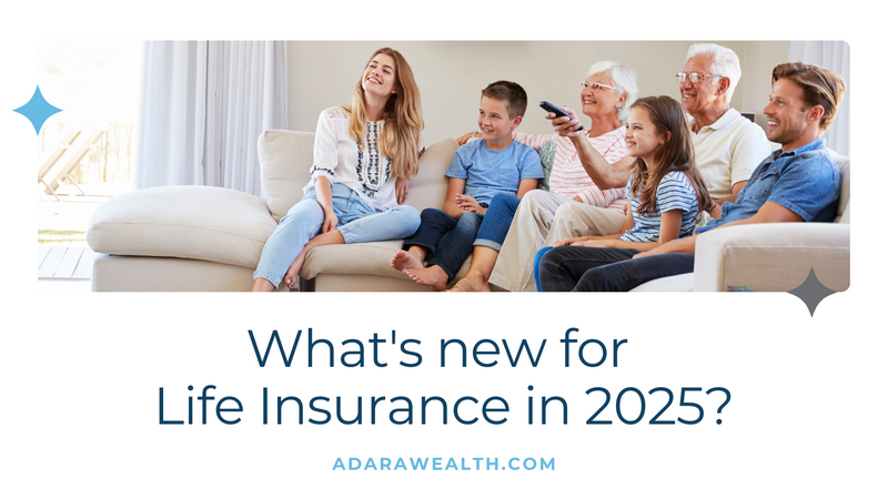 What's new for Life Insurance in 2025?