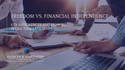 Financial Freedom vs. Financial Independence: Key Differences and How to Work Towards Both