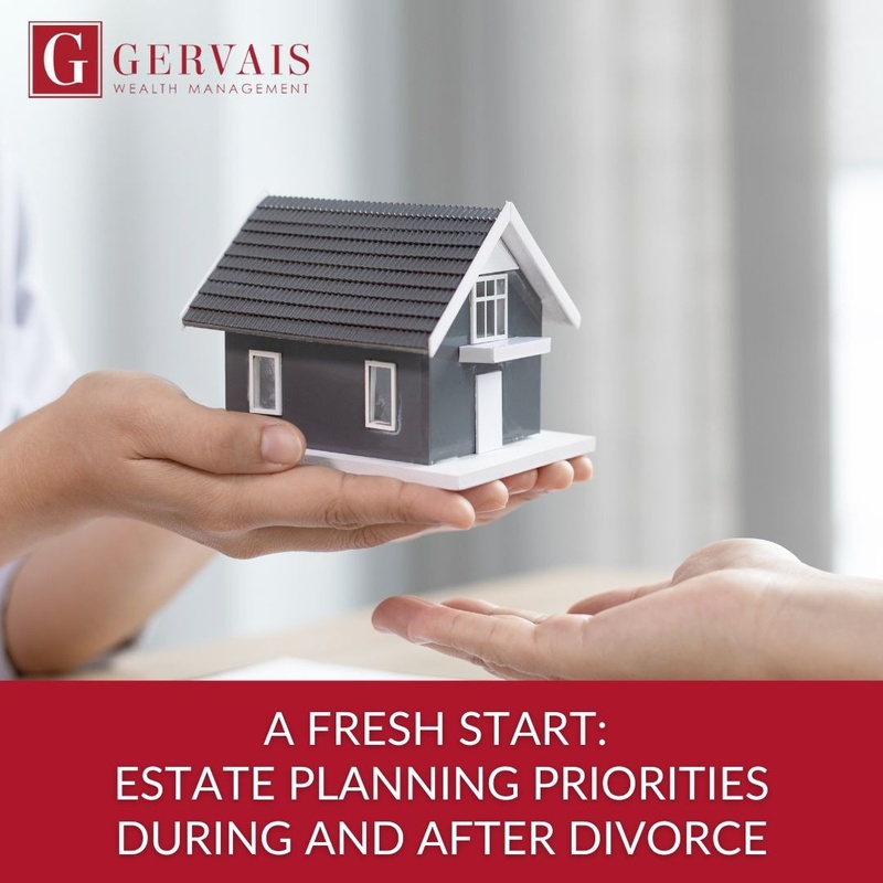 A Fresh Start: Estate Planning Priorities During and After Divorce