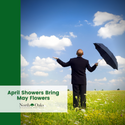 April Showers Bring May Flowers