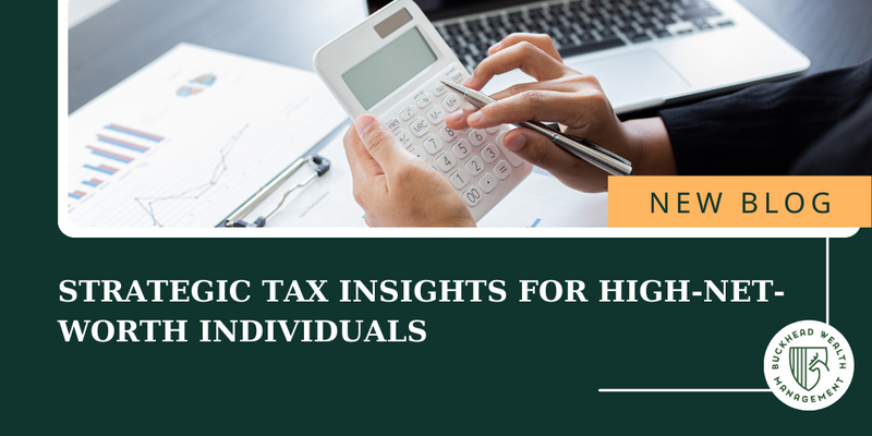 Strategic Tax Insights for High-Net-Worth Individuals