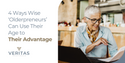 4 Ways Wise ‘Olderpreneurs’ Can Use Their Age to Their Advantage