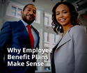 Why Employee Benefit  Plans Make Sense