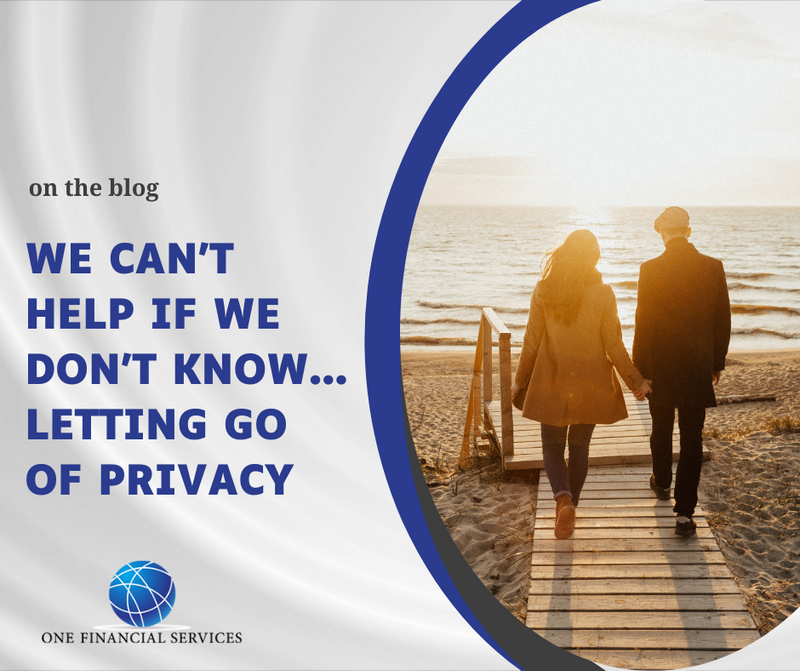 We Can’t Help If We Don’t Know…Letting Go of Privacy