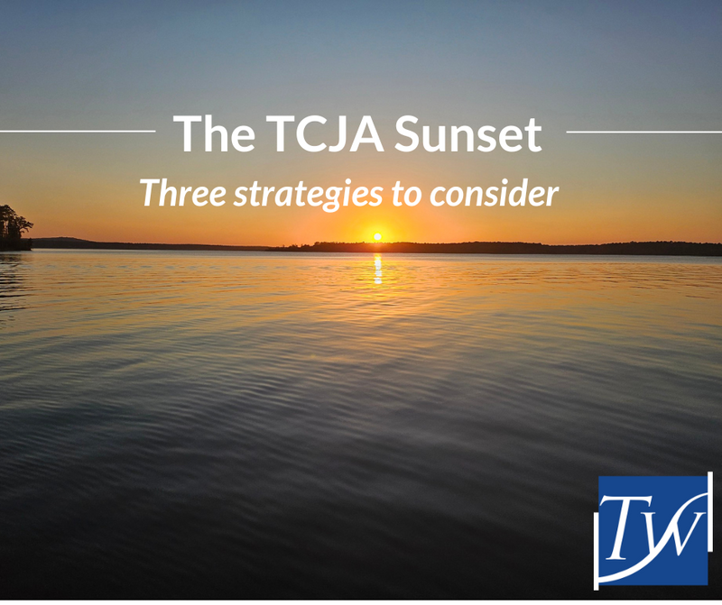 The TCJA Sunset: Three strategies to consider