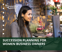 Succession Planning for Women Business Owners