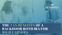 The Tax Benefits of a Backdoor Roth IRA for High Earners