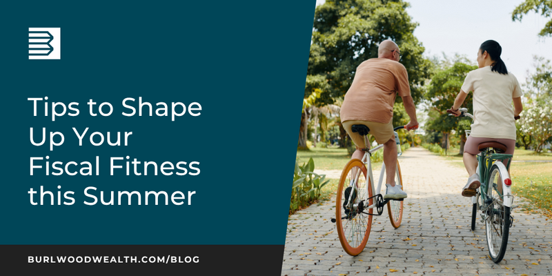 Tips to Shape Up Your Fiscal Fitness this Summer