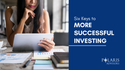 Six Keys to More Successful Investing
