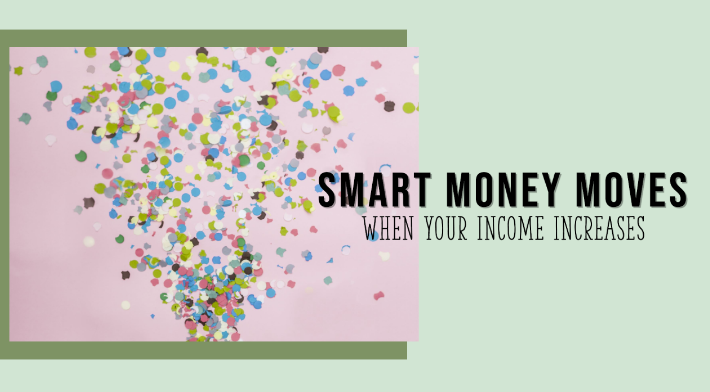 The Smart Money Move to Make When Your Income Changes