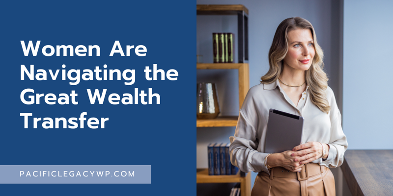 Women Are Navigating the Great Wealth Transfer