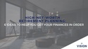 High-Net-Worth Retirement Planning: 6 Ideas to Help You Get Your Finances in Order