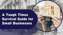 A Tough Times Survival Guide for Small Businesses
