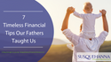 Fatherly Advice: 7 Timeless Financial Tips Our Fathers Taught Us