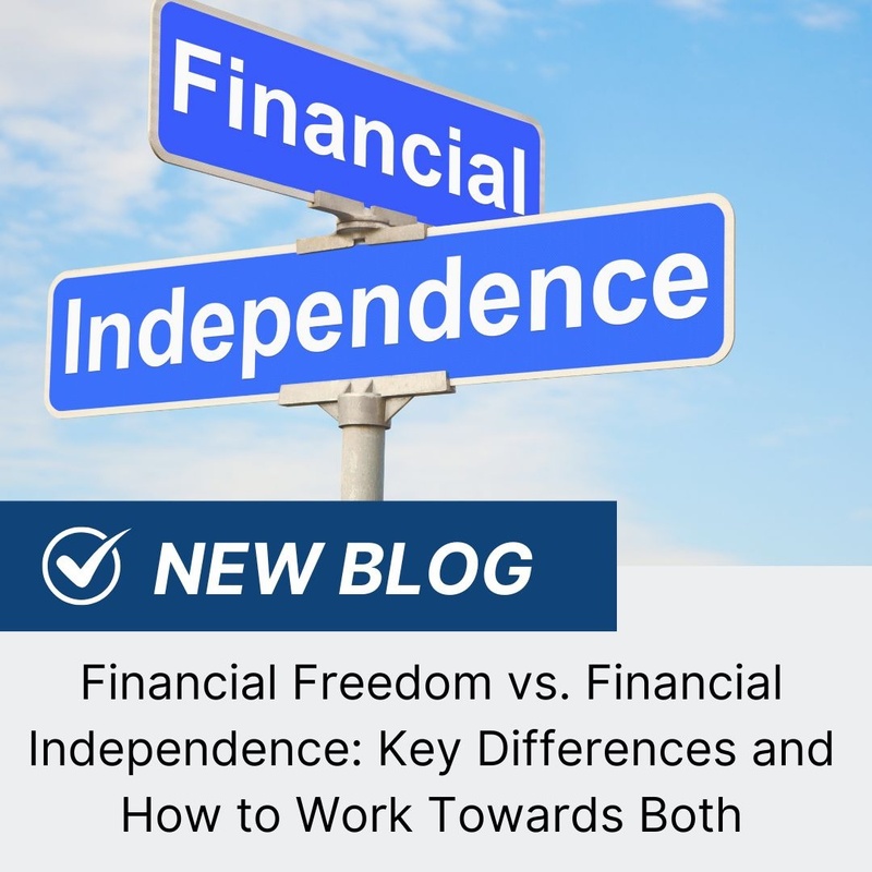 Financial Freedom vs. Financial Independence: Key Differences and How to Work Towards Both