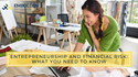 Entrepreneurship and Financial Risk: What You Need to Know