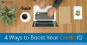 4 Ways to Boost Your Credit IQ