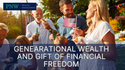 Generational Wealth and the Gift of Financial Freedom