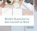 Mindful Questions to Ask Yourself at Work