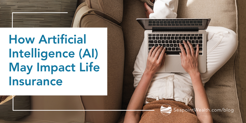 How Artificial Intelligence (AI) May Impact Life Insurance