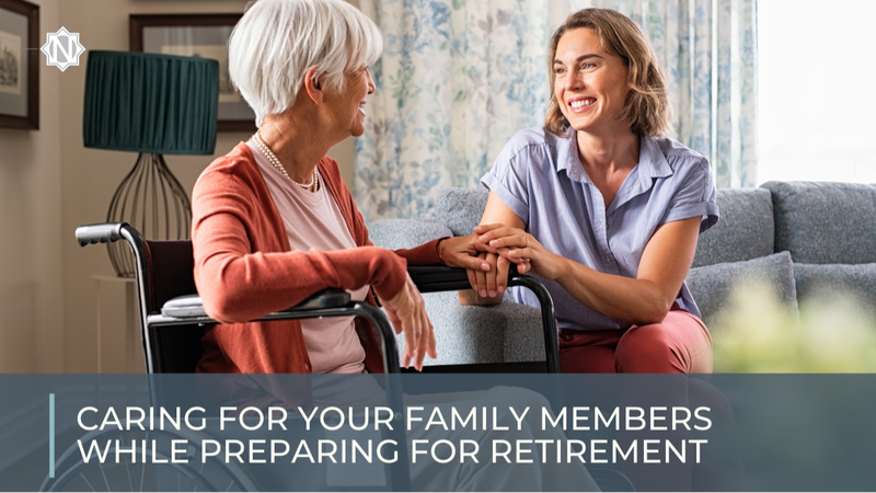 Caring For Your Family Members While Preparing For Retirement