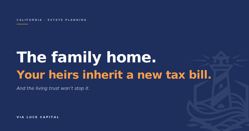 Prop 19 and the Family Home: What Your Heirs Actually Inherit