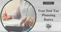 Year End Tax Planning Basics