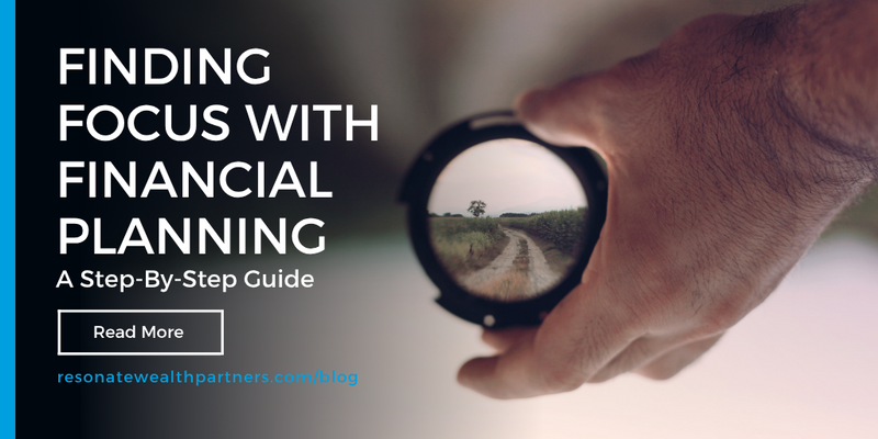 Finding Focus with Financial Planning: A Step-By-Step Guide