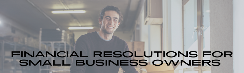 Financial Resolutions for Small Business Owners