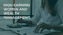 High Earning Women and Wealth Management