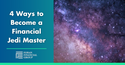 May the 4th Be With You: 4 Money Lessons for Becoming a Financial Jedi Master