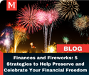 Finances and Fireworks: 5 Strategies to Help Preserve and Celebrate Your Financial Freedom