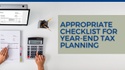Appropriate Checklists for Year-End Tax Planning