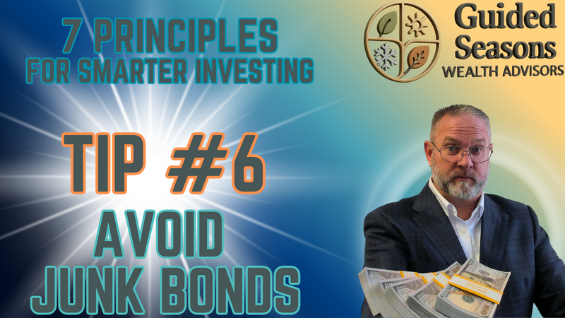 7 Principles for Smarter Investing: Pro Tip #6 - Avoid Junk Bonds