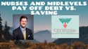Should Nurses and Midlevels Pay Off Debt vs. Saving and Investing