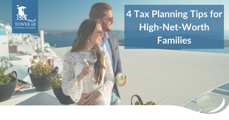 4 Tax Planning Tips for High-Net-Worth Families